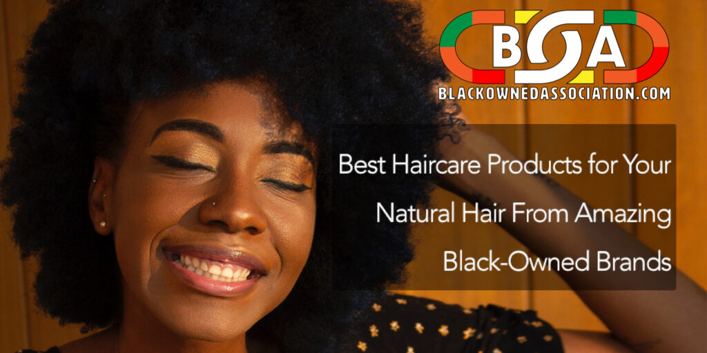 Best Haircare Products for Your Natural Hair From Amazing Black-Owned Brands
